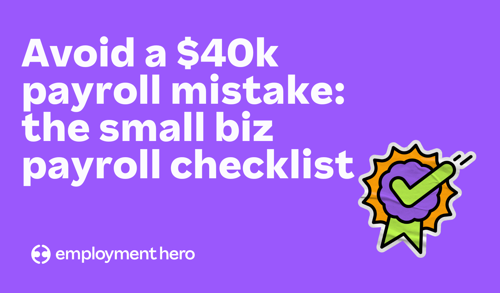 Avoid a $40K Payroll Mistake: The NZ Small Biz Payroll Checklist